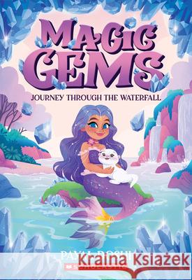 Journey Through the Waterfall (Magic Gems #1) Payal Doshi 9781546175674