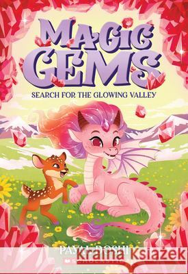 Search for the Glowing Valley (Magic Gems #4) Payal Doshi 9781546175704