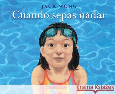 When You Can Swim (Spanish Edition) Jack Wong Jack Wong 9781546198383