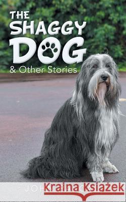 The Shaggy Dog & Other Stories John Pascal 9781546200222 Authorhouse