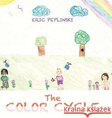 The Color Cycle Eric Peplinski 9781546200451 Authorhouse