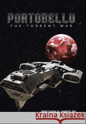 Portobello: The Torrent War Wheeler, Matthew D. 9781546203414 Authorhouse
