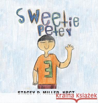 Sweetie Petey Stacey P. Mille 9781546203469 Authorhouse