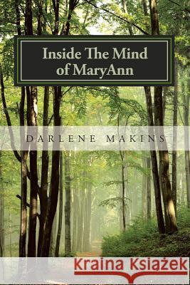 Inside the Mind of Maryann Darlene Makins 9781546204008