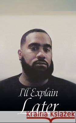 I'll Explain Later Damba Negasi 9781546204824 Authorhouse