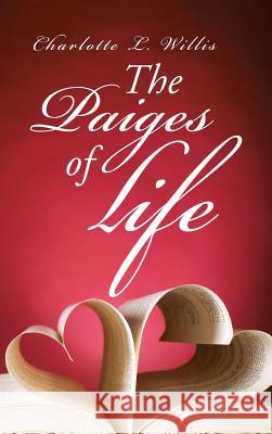 The Paiges of Life Charlotte Willis 9781546204879 Authorhouse