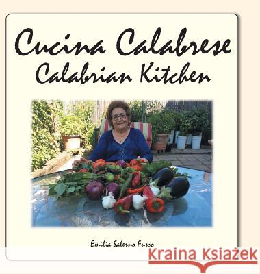 Cucina Calabrese: Calabrian Kitchen Emilia Salerno Fusco 9781546207870