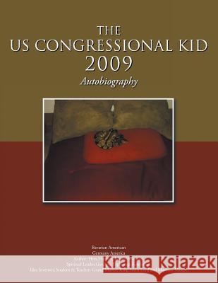 The Us Congressional Kid 2009: Autobiography King Satan Lord                          Masonic Master 9781546208587 Authorhouse