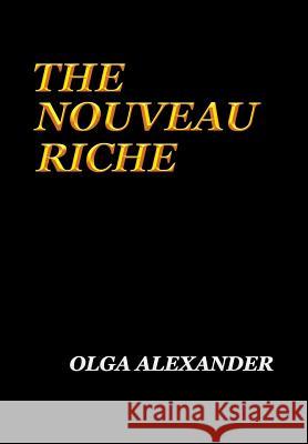 The Nouveau Riche Olga Alexander 9781546210696