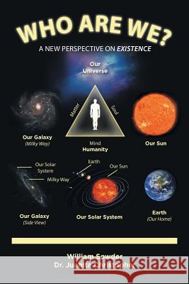 Who Are We?: A New Perspective on Existence William Sowder, Dr Juanita Christopher 9781546214014