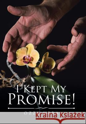 I Kept My Promise! Ozzy Vera 9781546214229 Authorhouse