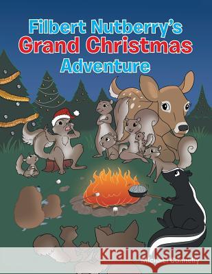 Filbert Nutberry's Grand Christmas Adventure Michael Connelly 9781546216070