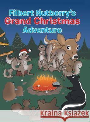 Filbert Nutberry's Grand Christmas Adventure Michael Connelly 9781546216087