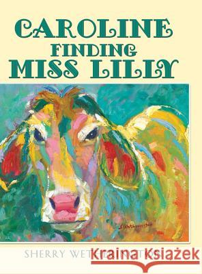 Caroline Finding Miss Lilly Sherry Wetherington 9781546217695 Authorhouse