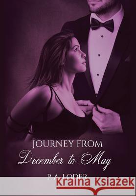 Journey from December to May P. A. Loder 9781546217978 Authorhouse