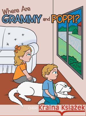 Where Are Grammy and Poppi? Cheri Gienger 9781546218296