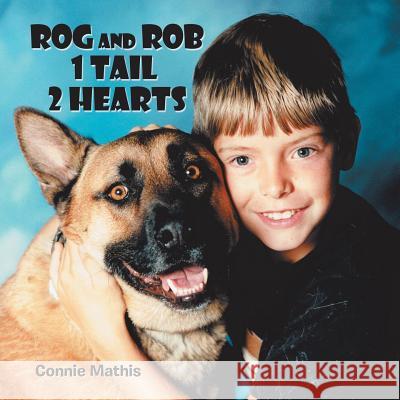 Rog and Rob 1 Tail 2 Hearts Connie Mathis 9781546218548 Authorhouse