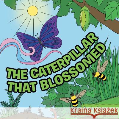 The Caterpillar That Blossomed Sada Dorsey 9781546218562 Authorhouse