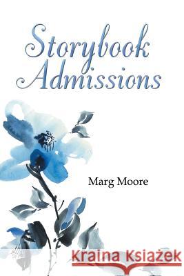 Storybook Admissions Marg Moore 9781546220039