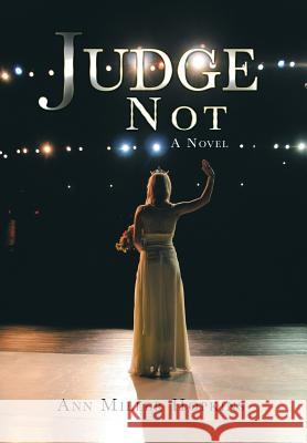 Judge Not Ann Mille 9781546220077 Authorhouse