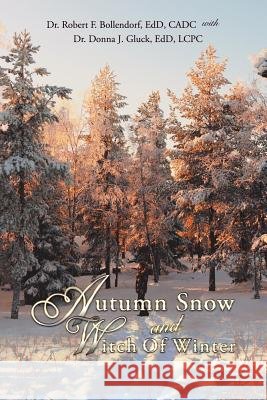 Autumn Snow and Witch Of Winter Edd Cadc Bollendorf 9781546220640 Authorhouse