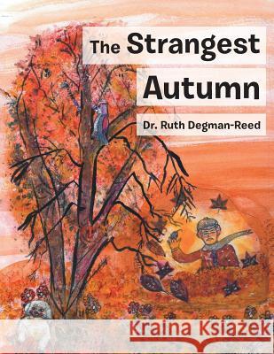 The Strangest Autumn Dr Ruth Degman-Reed 9781546220664 Authorhouse