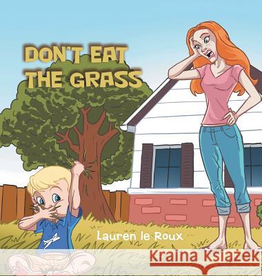 Don'T Eat the Grass Lauren Le Roux 9781546221395