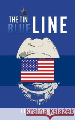 The Tin Blue Line Jim Stone 9781546222279 Authorhouse