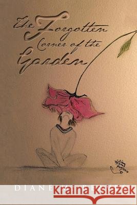 The Forgotten Corner of the Garden Diane M Reaves 9781546223474