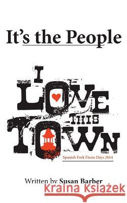 It's the People: I Love This Town Susan Barber 9781546224648