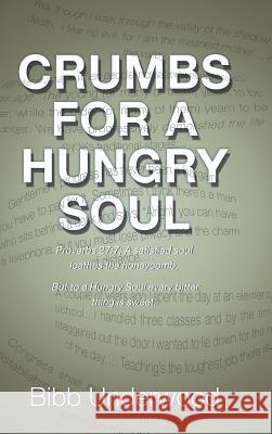 Crumbs for a Hungry Soul Bibb Underwood 9781546225805