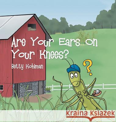 Are Your Ears on Your Knees? Betty Kohlman 9781546226505 Authorhouse