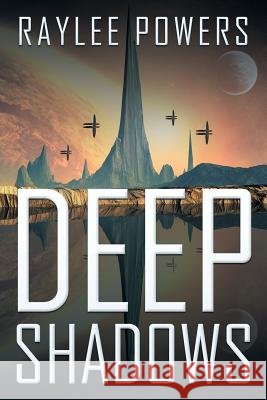 Deep Shadows Raylee Powers 9781546228202