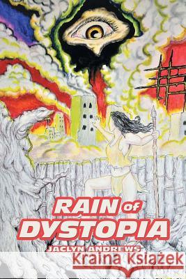 Rain of Dystopia Jaclyn Andrews 9781546229483