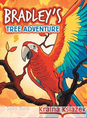 Bradley'S Tree Adventure Burk, Sally 9781546230410
