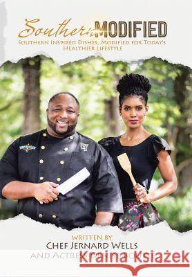 Southern Modified Denise Boutte Chef Jernard Wells 9781546231233 Authorhouse