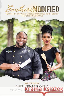 Southern Modified Denise Boutte Chef Jernard Wells 9781546231257 Authorhouse