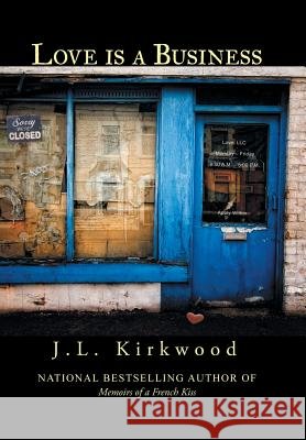 Love Is a Business J. L. Kirkwood 9781546231301
