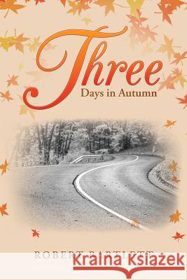 Three Days in Autumn Robert Bartlett (University of St Andrews) 9781546232643