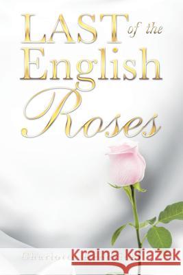 Last of the English Roses Charlotte Kendrick 9781546233787