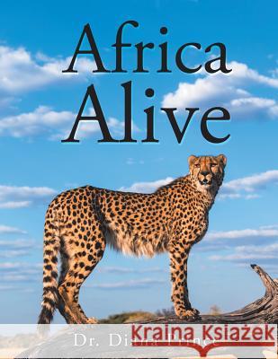 Africa Alive Diana Prince 9781546234593 Authorhouse