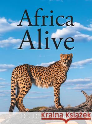 Africa Alive Diana Prince 9781546234609 Authorhouse