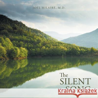 The Silent Song Joel Hilaire Hilaire, MD 9781546235910