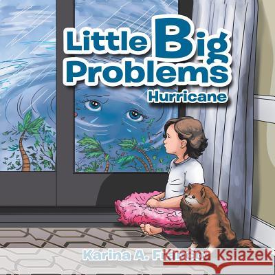 Little Big Problems: Hurricane Karina a Franco 9781546236436 Authorhouse