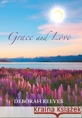 Grace and Love Deborah Reeves 9781546237419