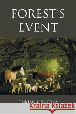 Forest'S Event Zherka, Durime P. 9781546239123 Authorhouse