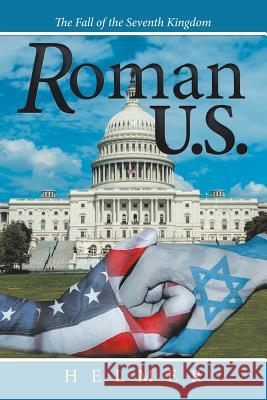 Roman U.S.: The Fall of the Seventh Kingdom Helmer 9781546239277