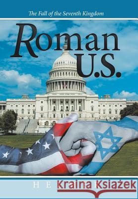 Roman U.S.: The Fall of the Seventh Kingdom Helmer 9781546239291