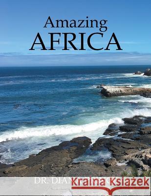 Amazing Africa Dr Diana Prince 9781546239765 Authorhouse