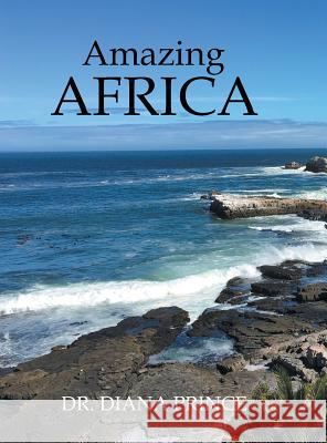 Amazing Africa Dr Diana Prince 9781546239772 Authorhouse